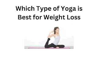 Which type of yoga is best for weight loss