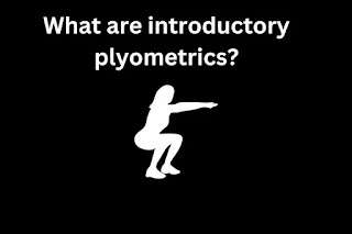 What are introductory plyometrics?